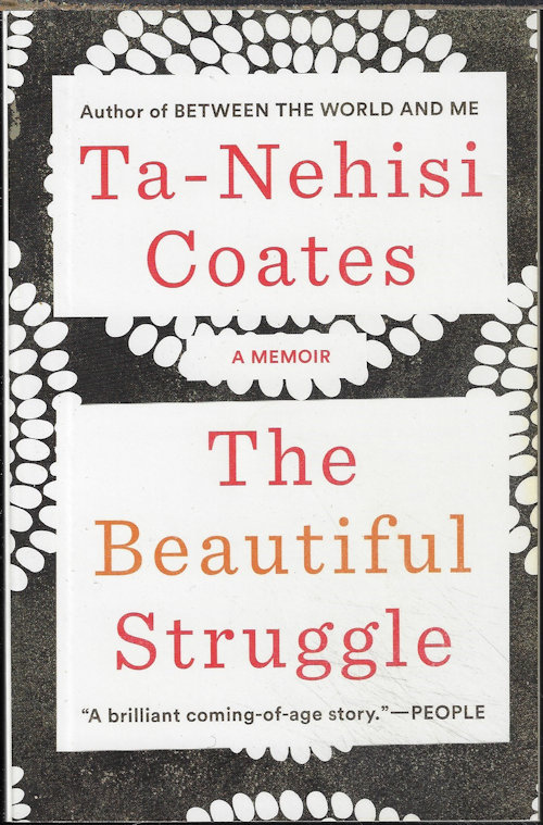 COATES, TA-NEHISI - The Beautiful Struggle; a Memoir