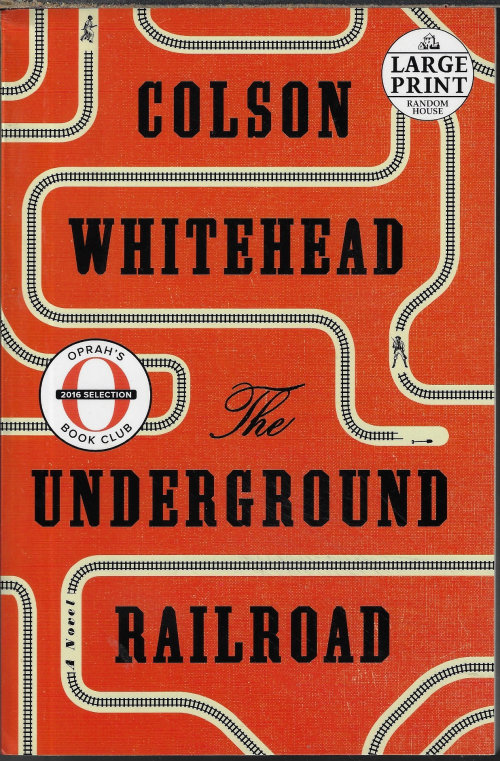 WHITEHEAD, COLSON - The Underground Railroad; a Novel