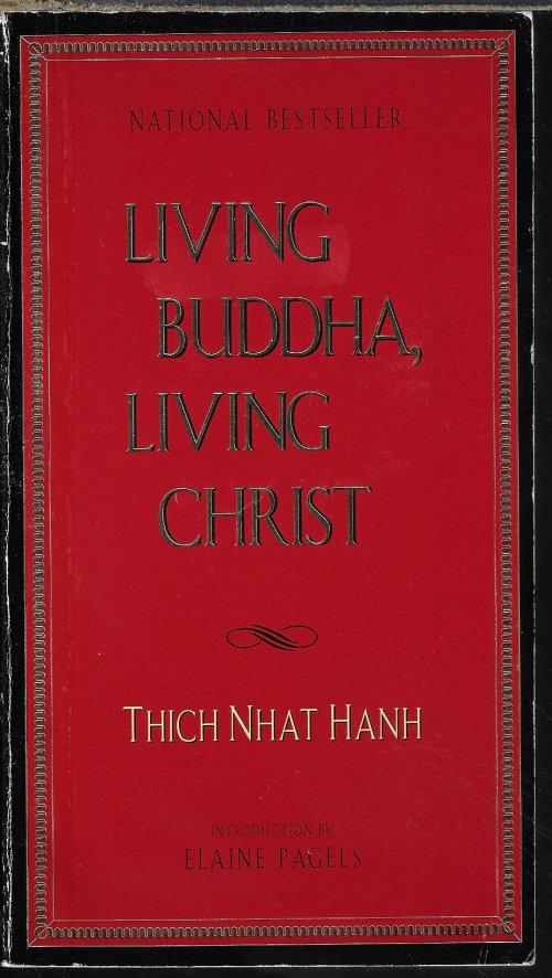 HANH, THICH NHAT - Living Buddha, Living Christ