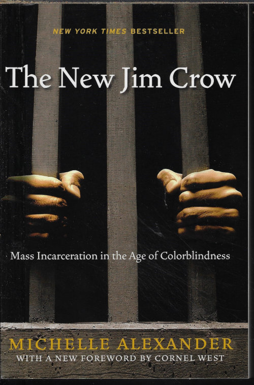 ALEXANDER, MICHELLE - The New Jim Crow; Mass Incarceration in the Age of Colorblindness; Revised Edition