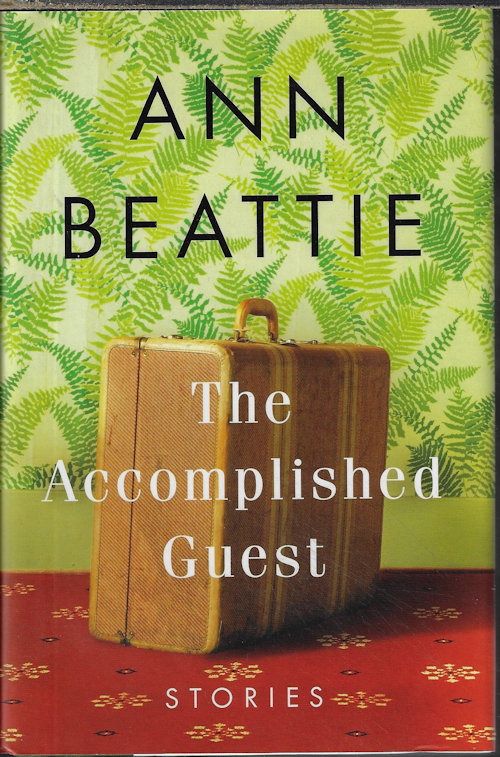 BEATTIE, ANN - The Accomplished Guest; Stories