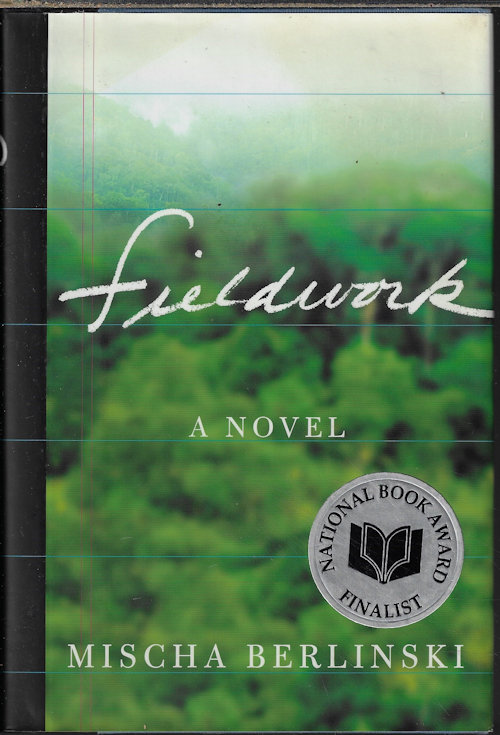 BERLINSKI, MISCHA - Fieldwork; a Novel