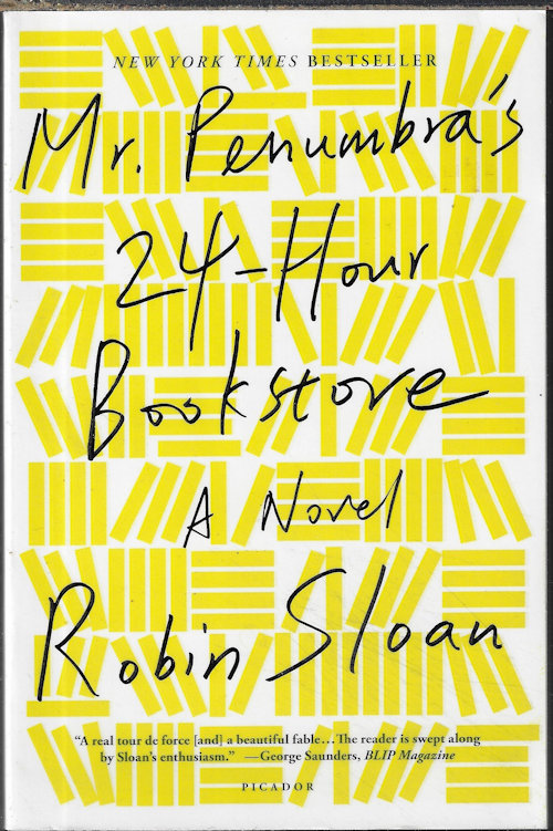 SLOAN, ROBIN - Mr. Penumbra's 24-Hour Bookstore; a Novel