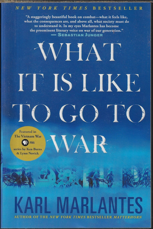 MARLANTES, KARL - What It Is Like to Go to War