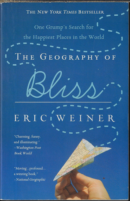 MINUTAGLIO, BILL & DAVIS, STEVEN L. - The Geography of Bliss; One Grump's Search for the Happiest Places in the World