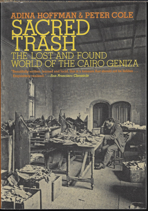 HOFFMAN, ADINA & COLE, PETER - Sacred Trash; the Lost and Found World of the Cairo Geniza