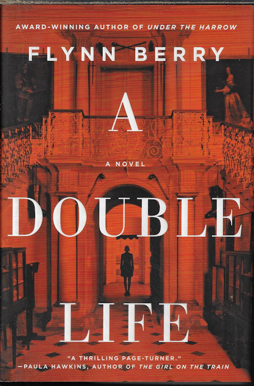 BERRY, FLYNN - A Double Life; a Novel