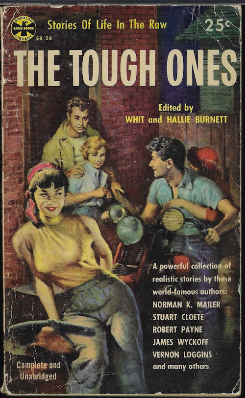 BURNETT, WHIT & HALLIE (EDITORS)(ROBERT PAYNE; NORMAN K. MAILER; STUART CLOETE; FREDERICK DARLING; JAMES WYCKOFF; VERNON LOGGINS; SHEPARD RIFKIN; ARTHUR FOFF; MEL DINELLI; FRED E. ROSS) - The Tough Ones
