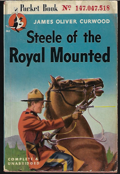 CURWOOD, JAMES OLIVER - Steele of the Royal Mounted