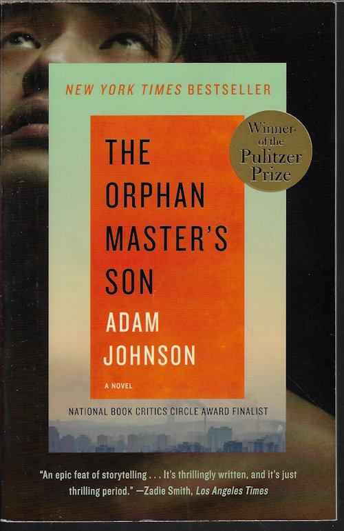 JOHNSON, ADAM - The Orphan Master's Son; a Novel