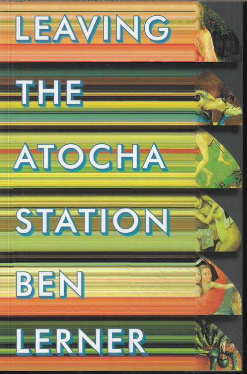 LERNER, DEN - Leaving the Atocha Station; a Novel