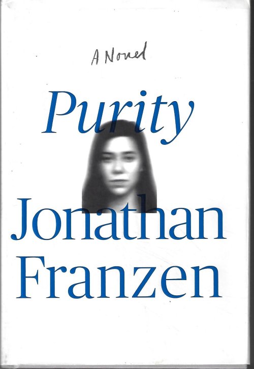 FRANZEN, JONATHAN - Purity; a Novel