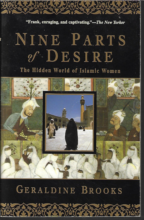 BROOKS, GERALDINE - Nine Parts of Desire; the Hidden World of Islamic Women