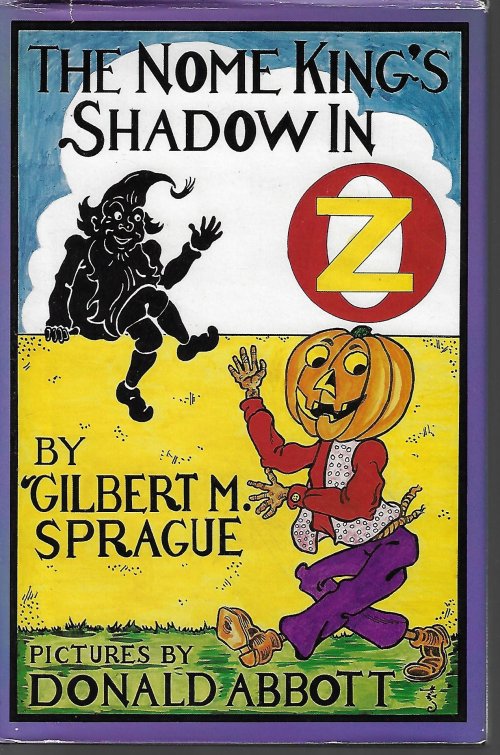SPRAGUE, GILBERT M. [CREATED BY L. FRANK BAUM) - The Nome King's Shadow in Oz