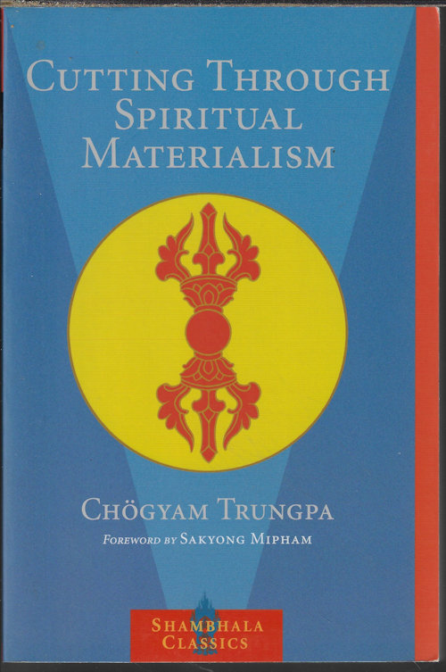 TRUNGPA, CHOGYAM - Cutting Through Spiritual Materialism