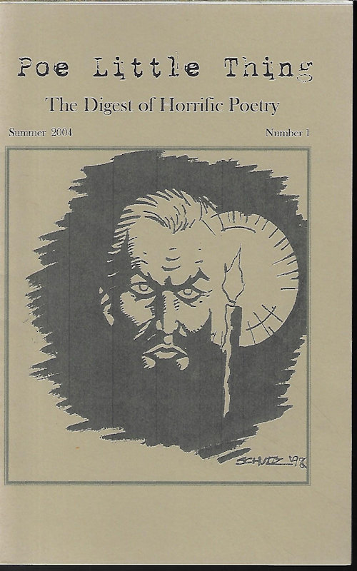 POE LITTLE THING (JUSTIN JOSEPHNEK KLOR; CATHY BUBURUZ; LEE CLARK ZUMPE; JOHN GREY; KURT NEWTON; CHRISTINA SNG; ANN K. SCHWADER; BRENDAN CONNELL; KEN GOLDMAN; BRUCE BOSTON) - Poe Little Thing, the Digest of Horrific Poetry: Summer 2001; Number 1