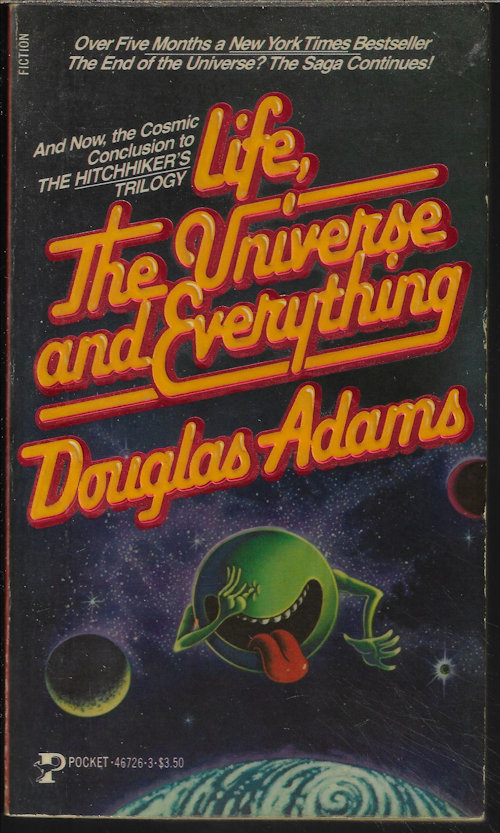 ADAMS, DOUGLAS - Life, the Universe and Everything