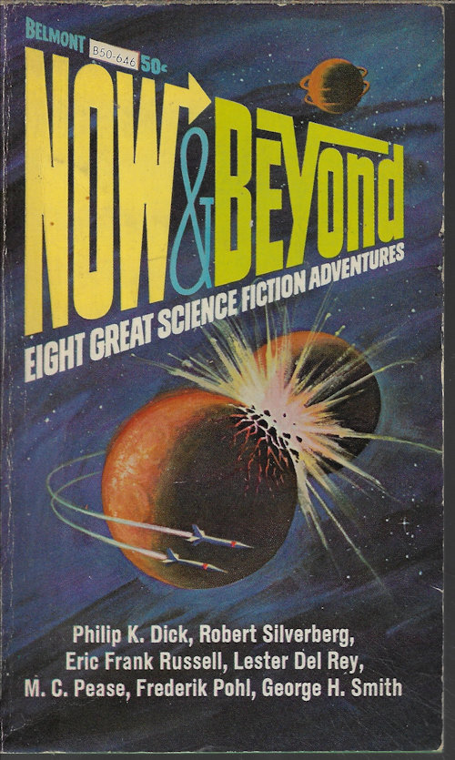 HOWARD, IVAN (EDITOR)(PHILIP K. DICK; LESTER DEL REY; ERIC FRANK RUSSELL; ROBERT SILVERBERG; M. C. PEASE; FREDERIK POHL; ERIC FRANK RUSSELL; GEORGE H. SMITH) - Now & Beyond