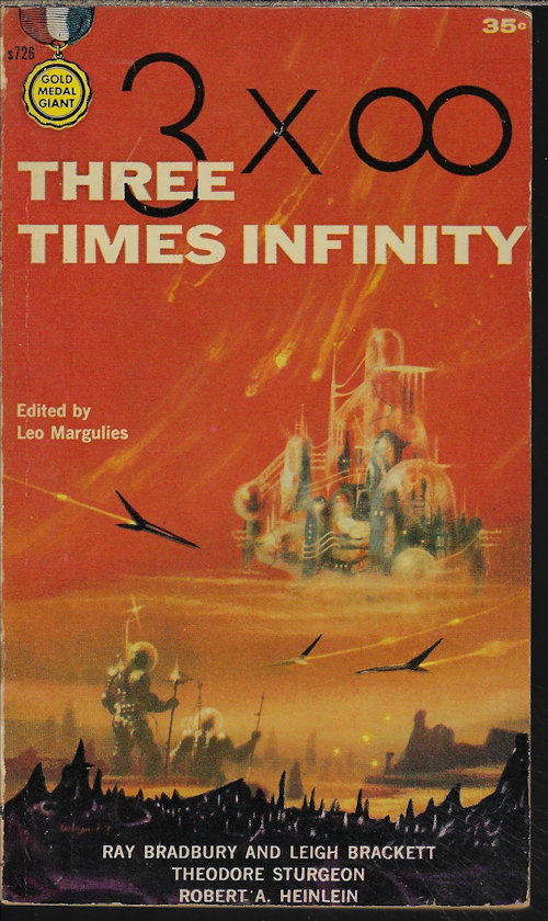 MARGULIES, LEO (EDITOR)(RAY BRADBURY & LEIGH BRACKETT; THEODORE STURGEON; ROBERT A. HEINLEIN) - Three Times Infinity
