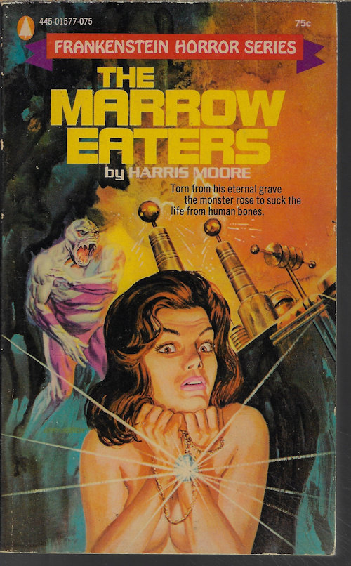 MOORE, HARRIS [ALFRED HARRIS AND ARTHUR MOORE] - The Marrow Eaters; Frankenstein Horror Series