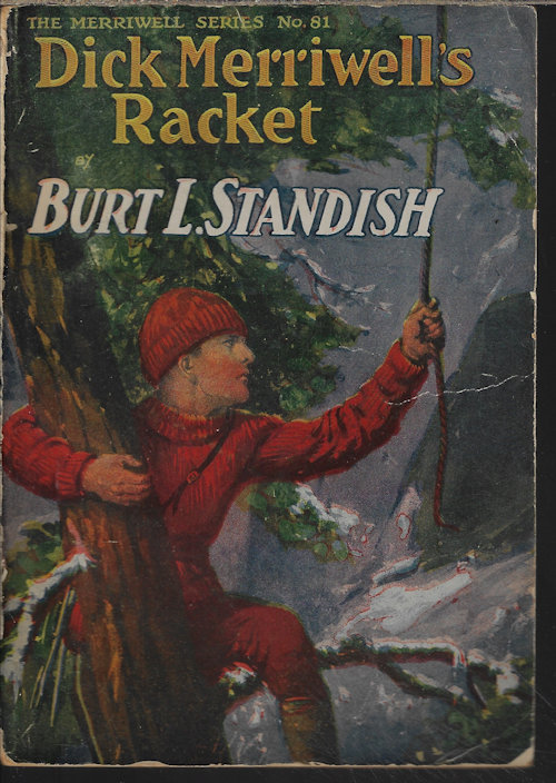 STANDISH, BURT L. - Dick Merriwell's Racket, or, the Boy Who Would Not Stoop; the Merriwell Series No. 81