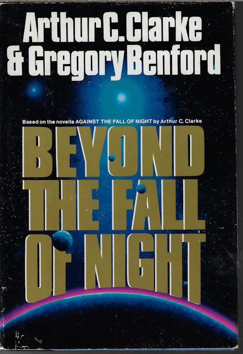 CLARKE, ARTHUR C. & BENFORD, GREGORY - Beyond the Fall of Night