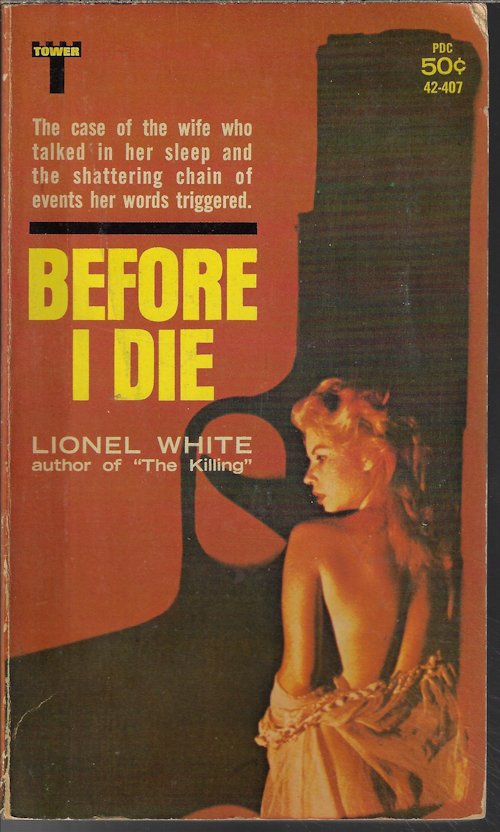WHITE, LIONEL - Before I Die (Orig. 