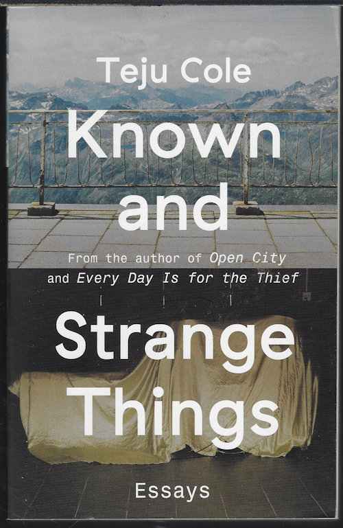 COLE, TEJU - Known and Strange Things; Essays