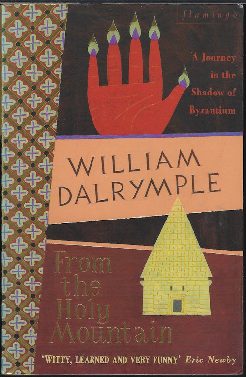 DALRYMPLE, WILLIAM - From the Holy Mountain