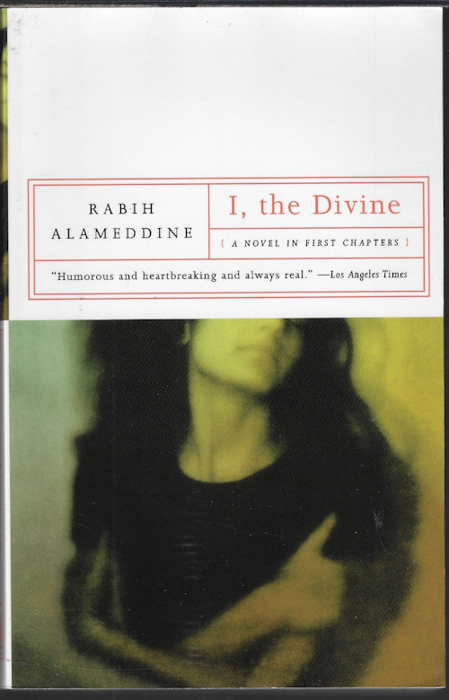 ALAMEDDINE, RABIH - I, the Divine (a Novel in First Chapters)