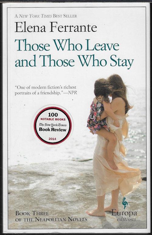 FERRANTE, ELENA - Those Who Leave and Those Who Stay; Book Three of the Neapolitan Novels