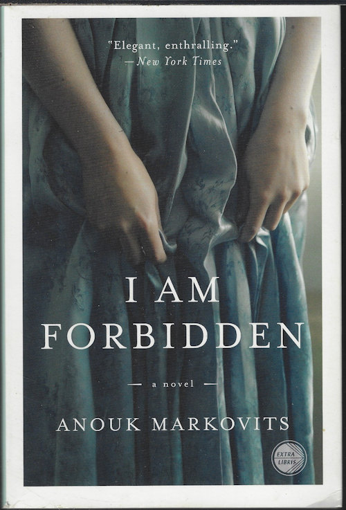 MARKOVITS, ANOUK - I Am Forbidden; a Novel