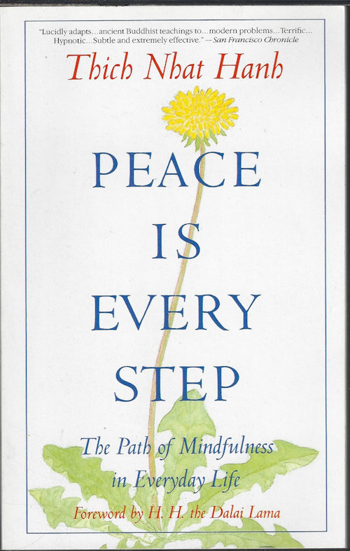 HANH, THICH NHAT - Peace Is in Every Step; the Path to Mindfulness in Everyday Life
