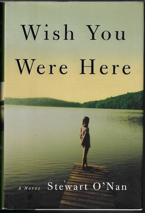 O'NAN, STEWART - Wish You Were Here; a Novel