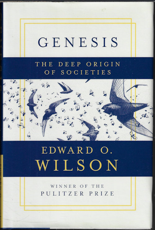 WILSON, EDWARD O. - Genesis the Deep Origin of Societies