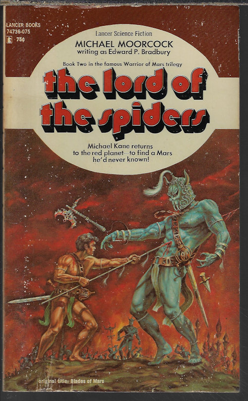 MOORCOCK, MICHAEL (ORIGINALLY AS BRADBURY, EDWARD P.) - The Lord of the Spiders (Orig. Blades of Mars)