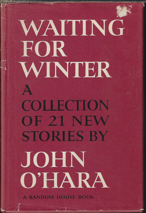 O'HARA, JOHN - Waiting for Winter; a Collection of 21 New Stories
