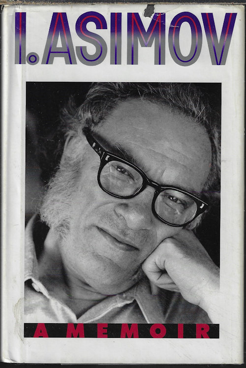 ASIMOV, ISAAC - I, Asimov; a Memoir