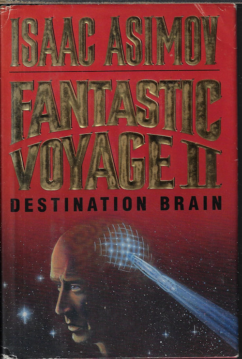 ASIMOV, ISAAC - Fantastic Voyage II: Destination Brain