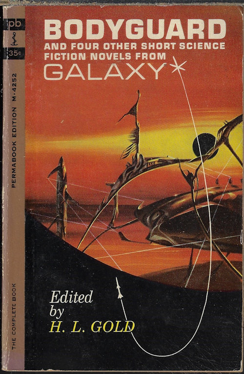 GOLD, H. L. (EDITOR)(CHRISTOPHER GRIMM; CLIFFORD D. SIMAK; F. L. WALLACE; DANIEL F. GALOUYE; FREDERIK POHL) - Bodyguard and Four Other Short Science Fiction Novels from Galaxy