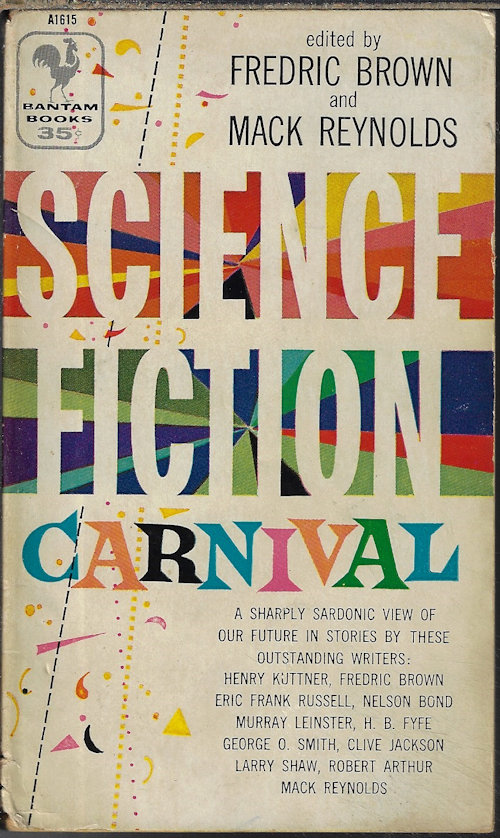 BROWN, FREDRIC & REYNOLDS, MACK (EDITORS)(HENRY KUTTNER; FREDRIC BROWN; ERIC FRANK RUSSELL; MACK REYNOLDS; HENRY KUTTNER; GEORGE O. SMITH; NELSON BOND) - Science Fiction Carnival
