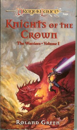 GREEN, ROLAND - Knights of the Crown: The Warriors Vol. I (Dragonlance)