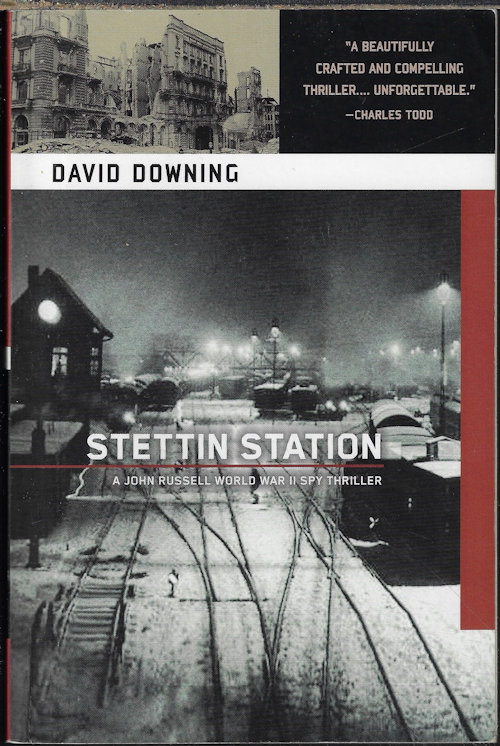 DOWNING, DAVID - Stettin Station; a John Russell World War II Spy Thriller