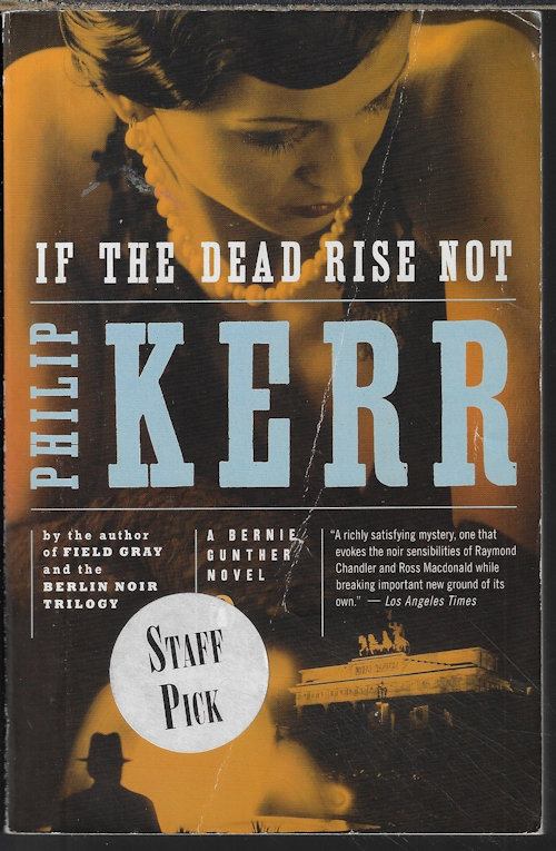 KERR, PHILIP - If the Dead Rise Not; a Bernie Gunther Novel