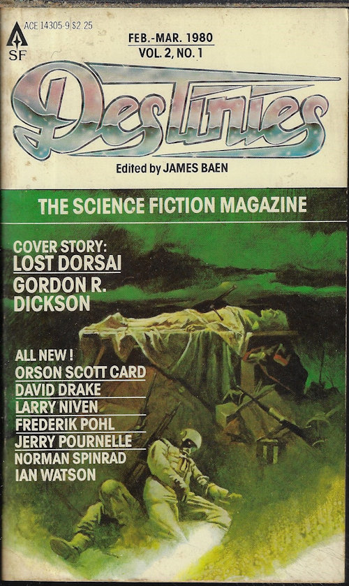 BAEN, JAMES (EDITOR)(GORDON R. DICKSON; DAVID DRAKE; LARRY NIVEN; KEVIN O'DONNELL, JR.; IAN WATSON; KEVIN CHRISTENSEN; STEVE RASNIC TEM; FREDERIK POHL; SANDRA MIESEL; J. E. POURNELLE; G. HARRY STINE) - Destinies the Science Fiction Magazine: Vol. 2, No. 1; February, Feb. - March, Mar. 1980 (