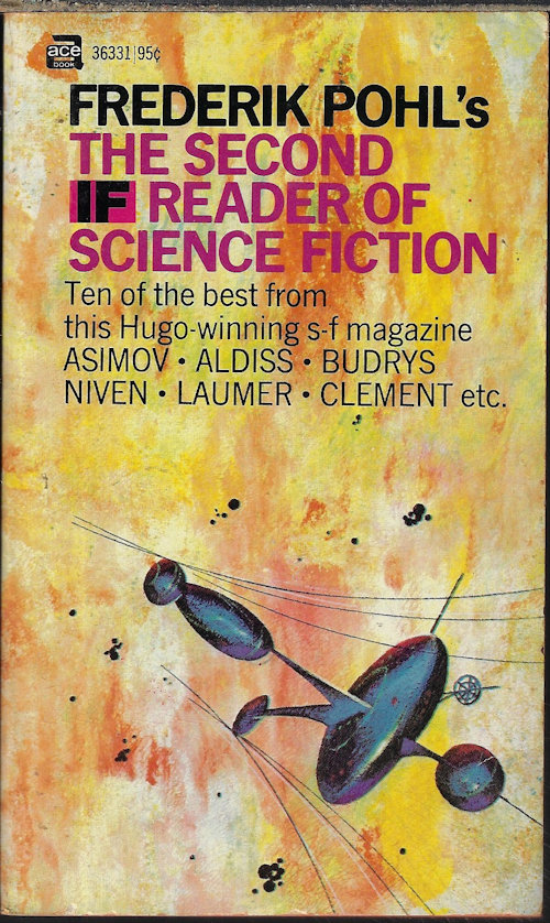 POHL, FREDERIK (EDITOR)(BRIAN W. ALDISS; ISAAC ASIMOV; J. G. BALLARD; ALGIS BUDRYS; HAL CLEMENT; DAVID A. KYLE; KEITH LAUMER; LARRY NIVEN; FREDERIK POHL; FRED SABERHAGEN) - The Second If Reader of Science Fiction