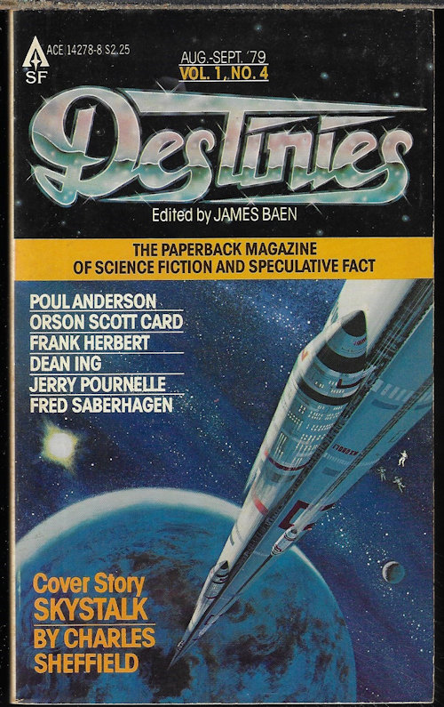 BAEN, JAMES (EDITOR)(FRANK HERBERT; DEAN ING; ORSON SCOTT CARD; CHARLES SHEFFIELD; FRED SABERHAGEN) - Destinies: August, Aug. - September, Sept. 1979: The Paperback Magazine of Science Fiction and Speculative Fact, Vol. 1, No. 4