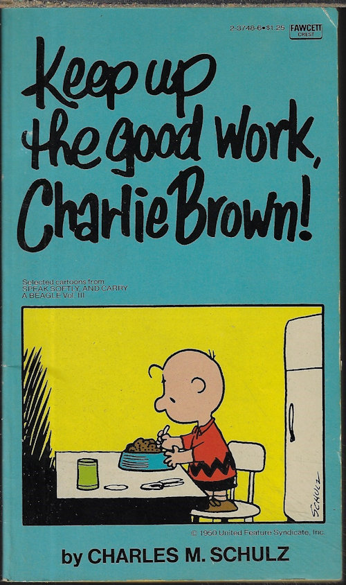 SCHULZ, CHARLES M. - Keep Up the Good Work, Charlie Brown (