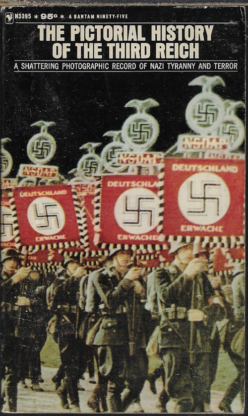 NEUMANN, ROBERT & KOPPEL, HELGA - The Pictorial History of the Third Reich; a Shattering Record of Nazi Tyranny and Terror!