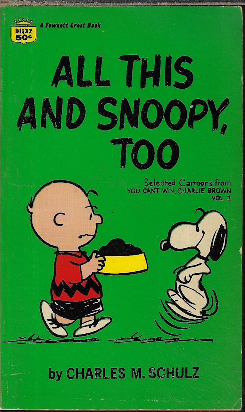 SCHULZ, CHARLES M. - All This and Snoopy, Too; Selected Cartoons from You Can't Win, Charlie Brown, Vol. I